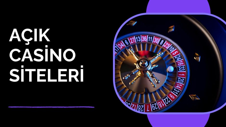 Açık Casino Siteleri