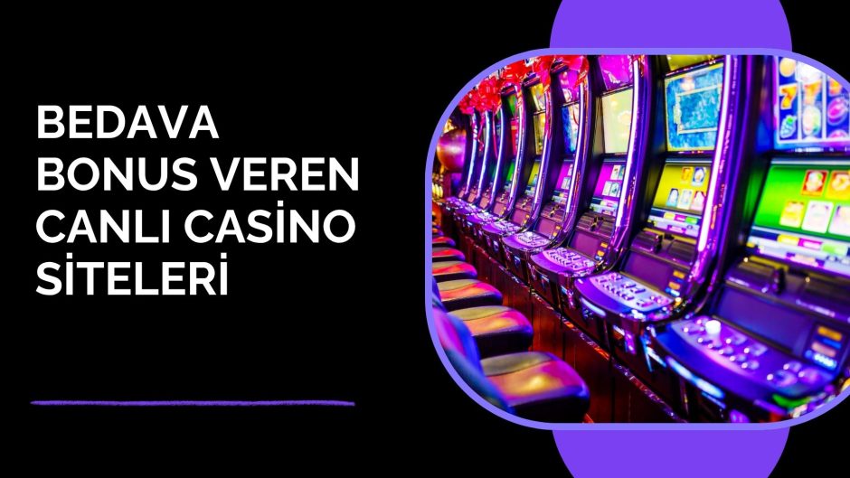 Bedava Bonus Veren Canlı Casino Siteleri