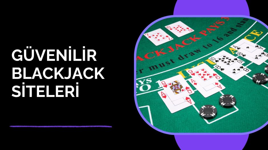 Güvenilir Blackjack Siteleri
