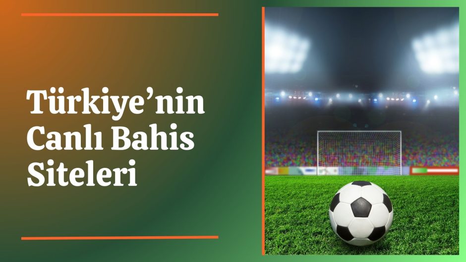Türkiye’nin Canlı Bahis Siteleri